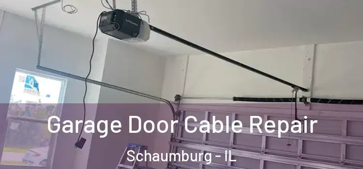  Garage Door Cable Repair Schaumburg - IL