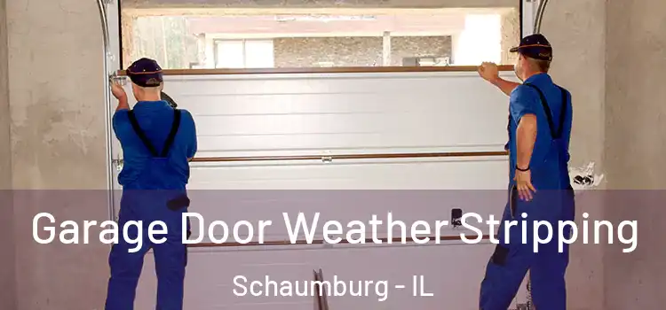  Garage Door Weather Stripping Schaumburg - IL