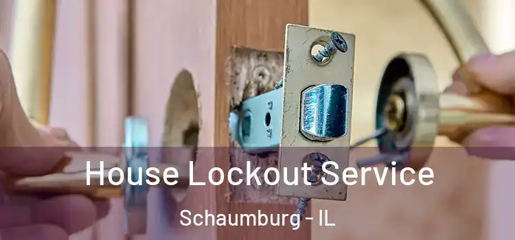 House Lockout Service Schaumburg - IL
