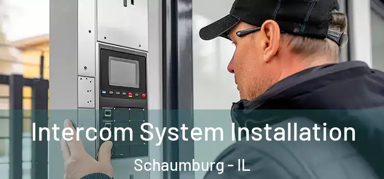  Intercom System Installation Schaumburg - IL