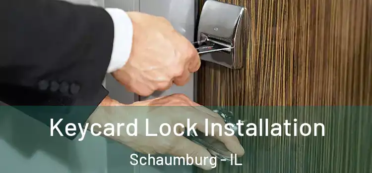  Keycard Lock Installation Schaumburg - IL