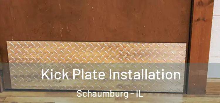 Kick Plate Installation Schaumburg - IL
