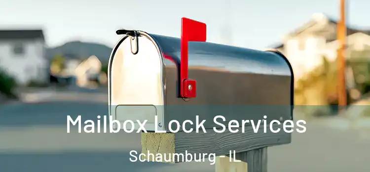  Mailbox Lock Services Schaumburg - IL