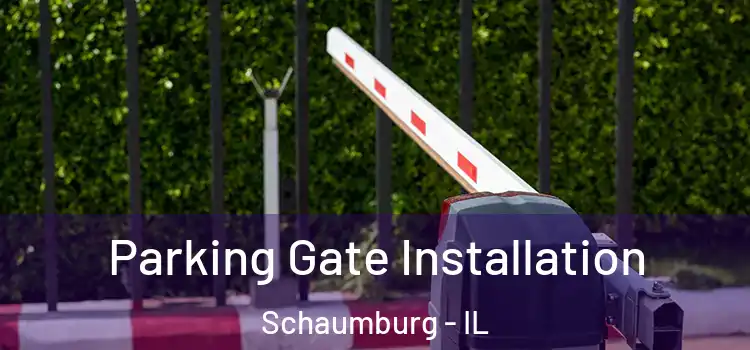  Parking Gate Installation Schaumburg - IL