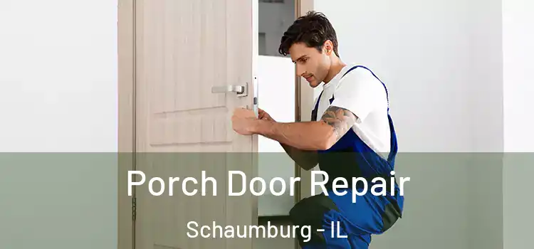  Porch Door Repair Schaumburg - IL