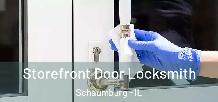  Storefront Door Locksmith Schaumburg - IL